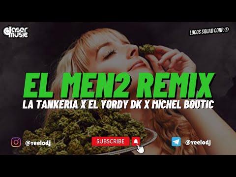 LA TANKERIA x EL YORDY DK x MICHEL BOUTIC - El Men2 Remix (Relo Extended Edit)