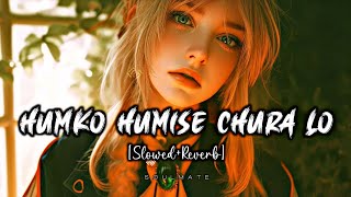 Download lagu Humko Humise Chura Lo | Slowed and Reverb Song mp3 Download lagu Humko Humise Chura Lo | Slowed and Reverb Song mp3