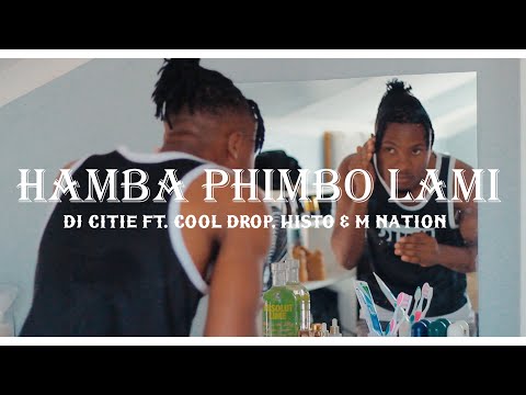 DJ Citie - Hamba Phimbo lami (ft. Cool Drop, Histo & M Nation) (Official Visualizer)