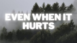 Even When It Hurts - Hillsong UNITED | Lyrics