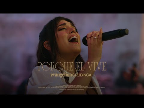 Evangelina Crubinca - Porque Él Vive (Because He Lives) | Video Oficial