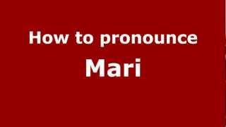How to pronounce Mari
