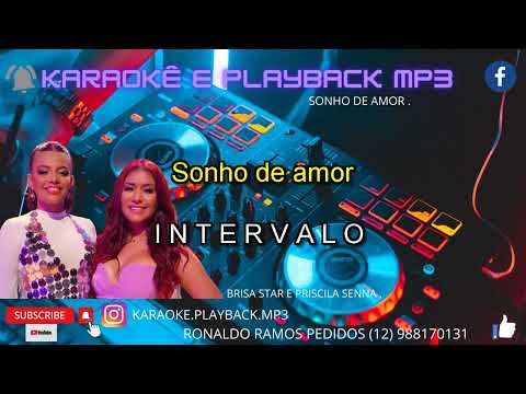 KARAOKÊ- BRISA STAR E PRISCILA SENNA - SONHO DE AMOR.