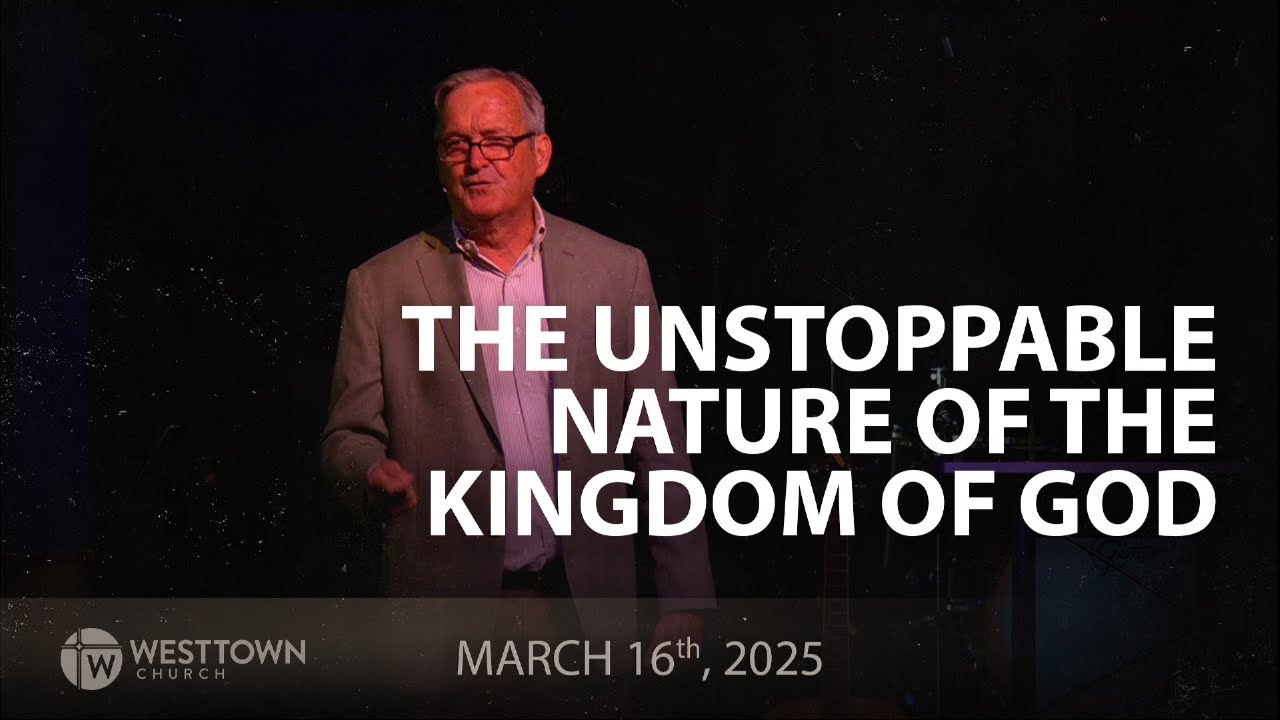 The Unstoppable Nature of the Kingdom of God