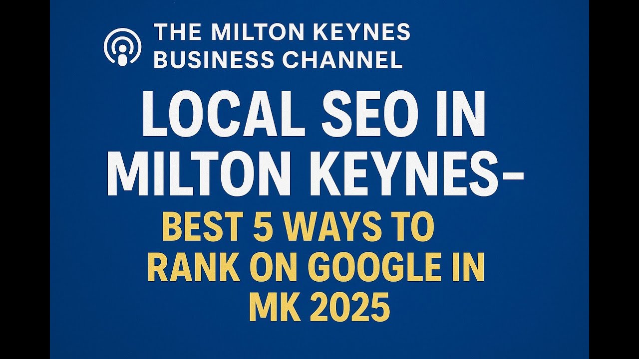 Milton Keynes SEO Agency Tips - 5 Ways to Rank on Google Locally