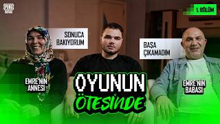 OYUNUN ÖTESİNDE I EMRE7 I 1. BÖLÜM I @idaesports