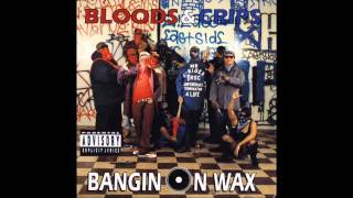 Bloods & Crips - Bangin' on Wax [HQ]