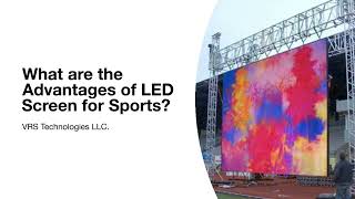 What are the Advantages of LED Screen for Sports?