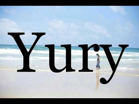 How To Pronounce Yury🌈🌈🌈🌈🌈🌈Pronunciation Of Yury
