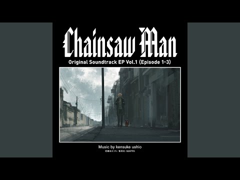 Chainsaw Man Original Soundtrack EP Vol.2 (Episode 4-7) - Album by Kensuke  Ushio - Apple Music
