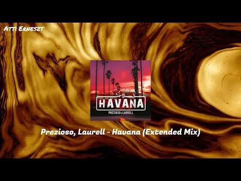 Prezioso, Laurell - Havana (Extended Mix)
