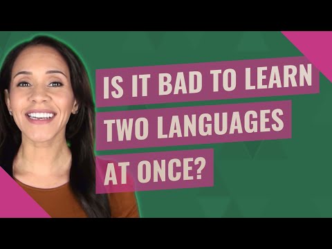 Is it bad to learn two languages at once?