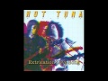 Extrication Love Song - Hot Tuna