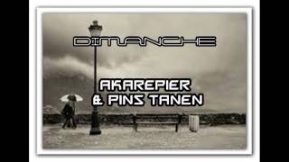 DIMANCHE - AKAREPIER,PINS TANEN (PROD BY PINS) 2010