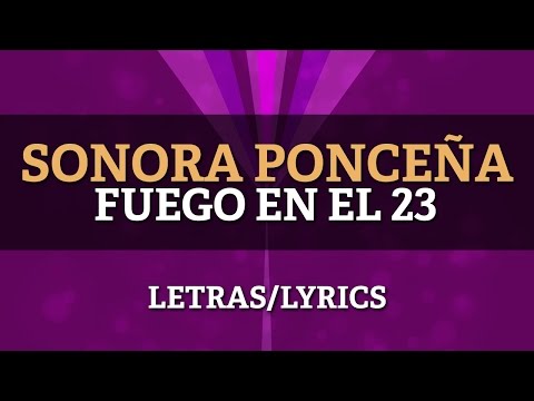 Video Fuego En El 23 (Letra) de La Sonora Ponceña