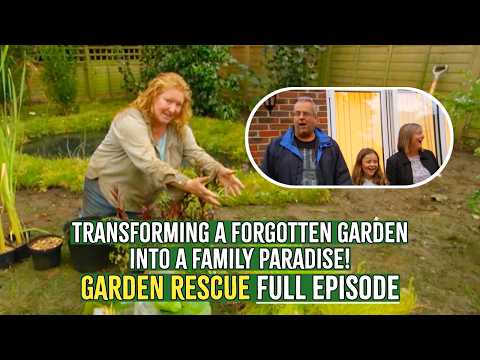 Transforming a Forgotten Garden into a Family Paradise 🌿 | Garden Rescue | Full Episode