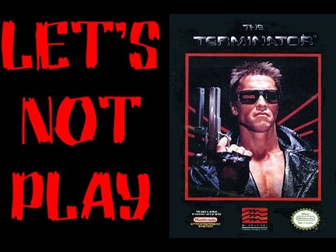 Let's Not Play - The Terminator (NES)