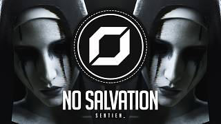 TECHNO ◉ sentien_  - No Salvation