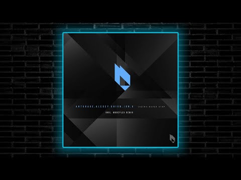 Anturage & Alexey Union & Jon.K - Never Stop (Original Mix) [BeatFreak Recordings]