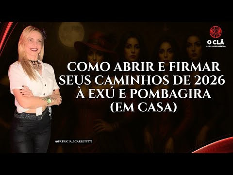 How to open and strengthen your paths to Exu and Pombagira at home from 2026 | THE CLAN