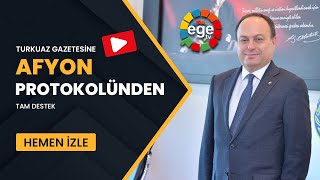 Turkuaz Gazetesi'ne Afyon Protokolünden Tam Destek - Ege TV