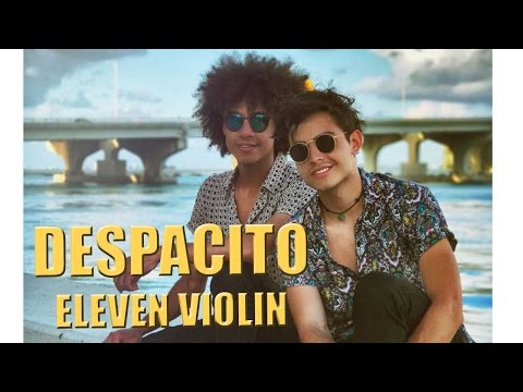 Despacito - Luis Fonsi Ft Daddy Yankee (Violin Cover By Eleven Violin)