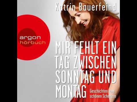 Katrin Bauerfeind - Mir fehlt ein Tag zwischen Sonntag und Montag - Geschichten