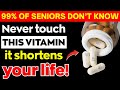 Over 60? 4 WORST Vitamins You Should NEVER Take and 4 You MUST Take Daily | Senior Health