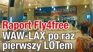 Inaugracyjny lot do Los Angeles ✈️ Warszawa (WAW) - Los Angeles (LAX), PLL LOT - Raport Fly4free