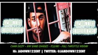 Chan Dizzy - Ray Band Shades (Clean) - Full Throttle Riddim [Studio Vibes Entertainment] - 2014