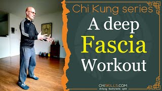 Chi Kung: A deep Fascia Workout