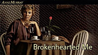 Broken hearted Me by Anne Murray | with lyrics