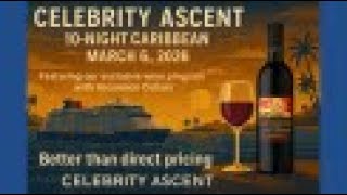 Celebrity Ascent Wine Cruise – Mar 6, 2026 | Exclusive Pricing + Ascension Cellars Onboard!
