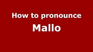 How to pronounce Mallo