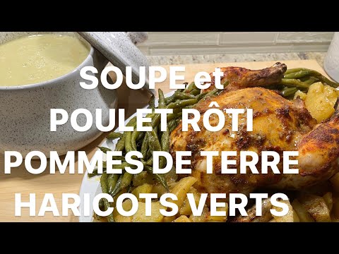 Deux recettes , Soupe de poireaux et poulet rôti aux pommes de terres et haricots verts