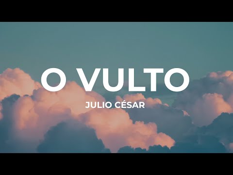 Júlio César - O Vulto (Lyric Video)