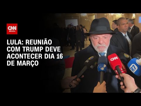 Reunião com Trump deve acontecer dia 16 de março, diz Lula | BASTIDORES CNN