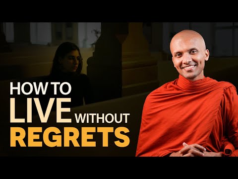 How To Live Without Regrets | Buddhism In English