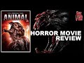 ANIMAL 2014 Joey Lauren Adams Creature Feature Horror Movie Review