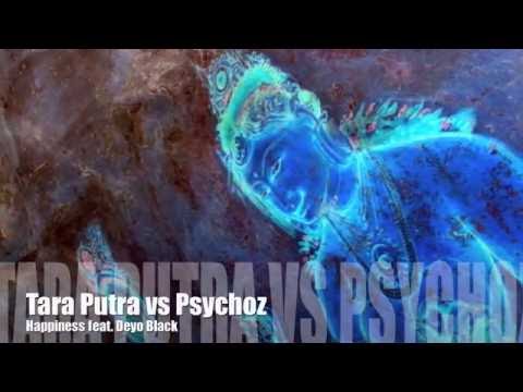 Tara Putra vs Psychoz - Happiness feat. Deyo Black
