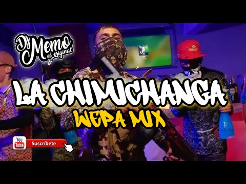 LA CHIMICHANGA WEPA MIX DJ MEMO EL ORIGINAL