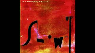 X-Legged Sally - Slow-Up [full album]