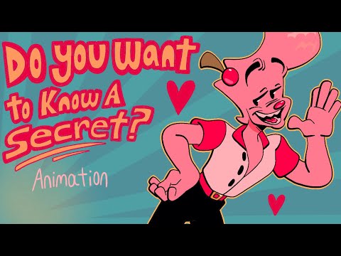 DO YOU WANT TO KNOW A SECRET ( ANIMATION )