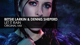 Betsie Larkin & Dennis Sheperd - Let It Rain
