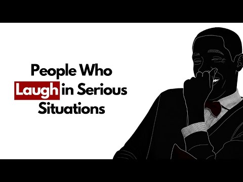 Psychology of people who laugh in serious situations