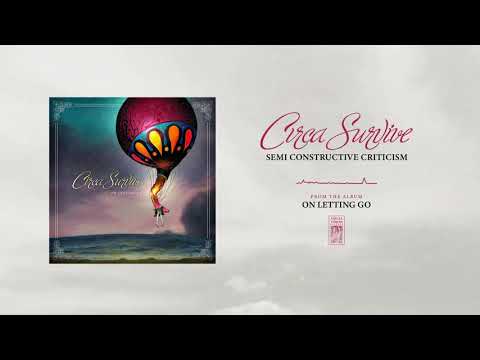 Circa Survive "Semi Constructive Criticism"