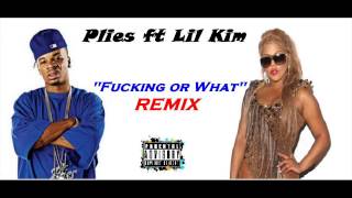 PLIES FT LIL KIM-FUCKING OR WHAT(HD REMIX)