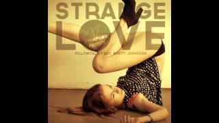 PillowTalk feat Brett Johnson - Strange Love (Synapson Remix)