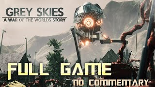 Grey Skies: A War of the Worlds Story | Full Game Walkthrough | No Commentary