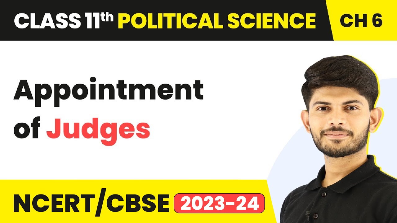 Class 11 Political Science Chapter 6 | Appointment of Judges - Judiciary